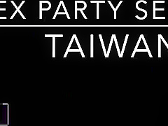 Super Fun Sex Party - Taiwan ( Crazy FUN !!! ) ( YOUNG ASIAN GIRL )